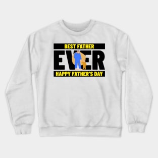 Best Dad Ever Crewneck Sweatshirt